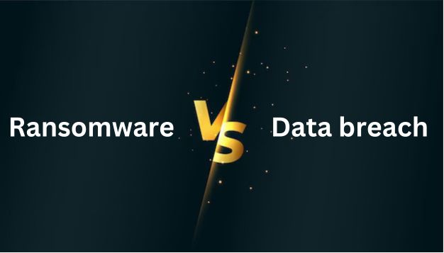 Ransomware vs Data Breach: Understanding the Key Differences
